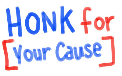 Honk for [Insert Your Cause]