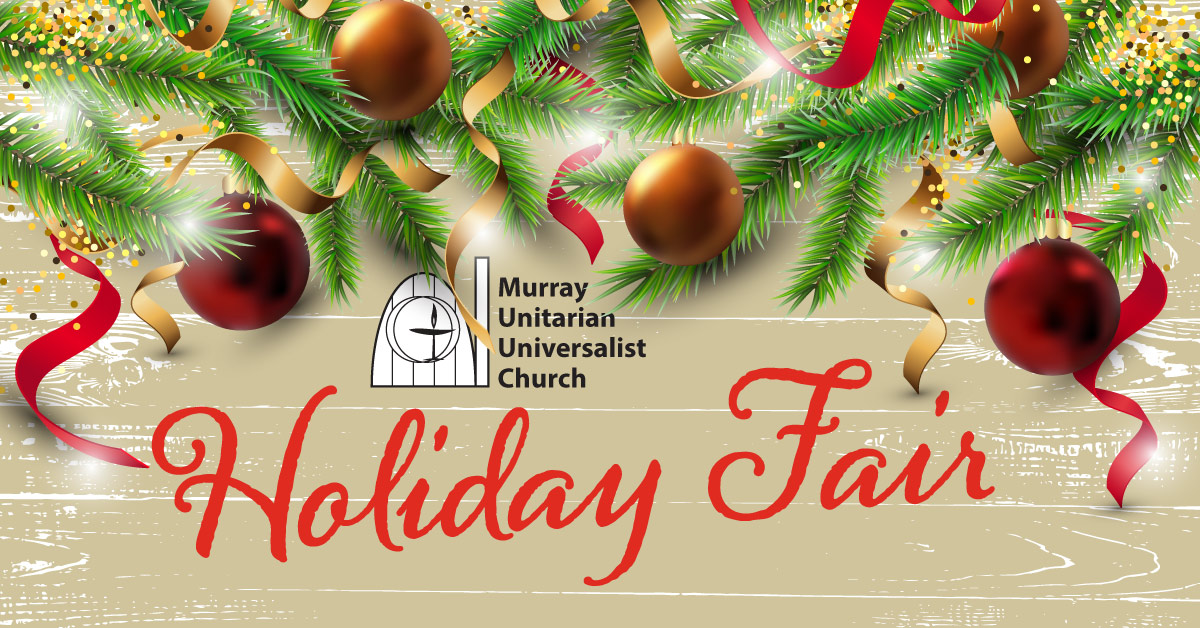 The words Murray Unitarian Universalist Church Holiday Fair on a tan wooden board with Christmas greens, glass ornaments, and red and gold ribbons.